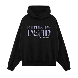 Patriarchy's Dead Hoodie